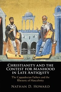 bokomslag Christianity and the Contest for Manhood in Late Antiquity