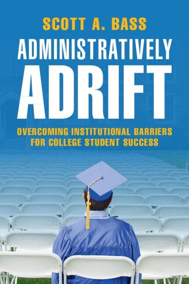 Scott A. Bass - Administratively Adrift, Häftad