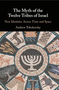 bokomslag The Myth of the Twelve Tribes of Israel