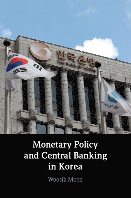 Monetary Policy and Central Banking in Korea 1