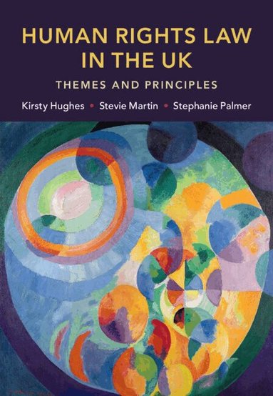 Kirsty Hughes, Stevie Martin, Stephanie Palmer - Human Rights Law in the UK, Häftad
