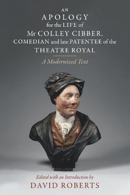 bokomslag Apology for the Life of Mr Colley Cibber, Comedian and Late Patentee of the Theatre Royal