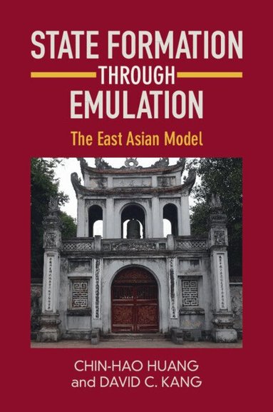 Chin-Hao Huang, David C. Kang - State Formation through Emulation, Häftad