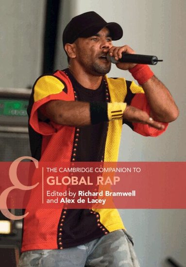 Richard Bramwell, Alex de Lacey - The Cambridge Companion to Global Rap, Häftad