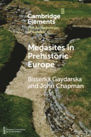 Bisserka Gaydarska, John Chapman, Bisserka (Durham University) Gaydarska, John (Durham University) Chapman - Megasites in Prehistoric Europe, Häftad