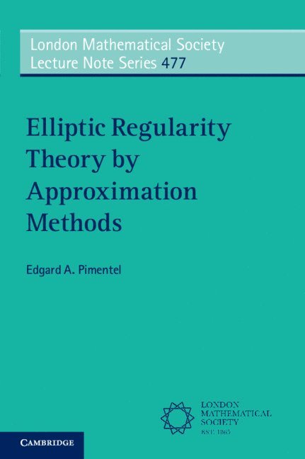 Edgard A. Pimentel, Portugal) Pimentel, Edgard A. (Universidade de Coimbra, Edgard A Pimentel - Elliptic Regularity Theory by Approximation Methods, Häftad