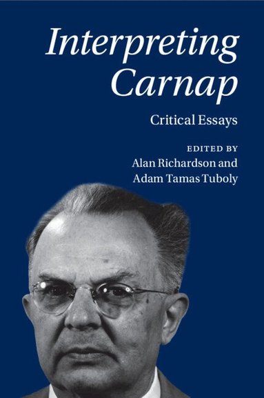 Alan Richardson, Adam Tamas Tuboly - Interpreting Carnap, Häftad