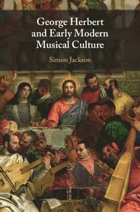 bokomslag George Herbert and Early Modern Musical Culture