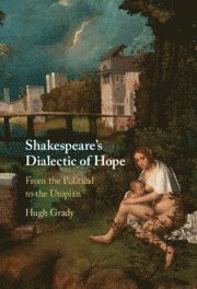 bokomslag Shakespeare's Dialectic of Hope