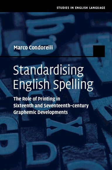 Marco Condorelli - Standardising English Spelling, Inbunden