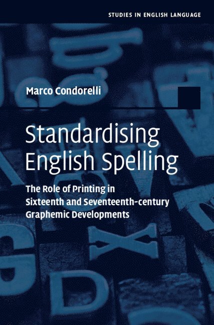Marco Condorelli, Preston) Condorelli, Marco (University of Central Lancashire - Standardising English Spelling, Inbunden