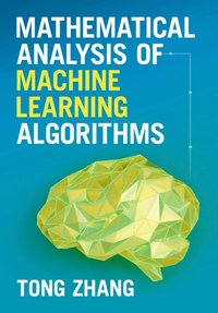 bokomslag Mathematical Analysis of Machine Learning Algorithms