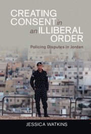 Jessica Watkins, Jessica (London School of Economics and Political Science) Watkins - Creating Consent in an Illiberal Order, Inbunden