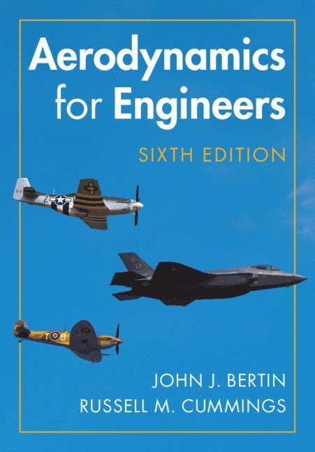 John J. Bertin, Russell M. Cummings - Aerodynamics for Engineers, Inbunden