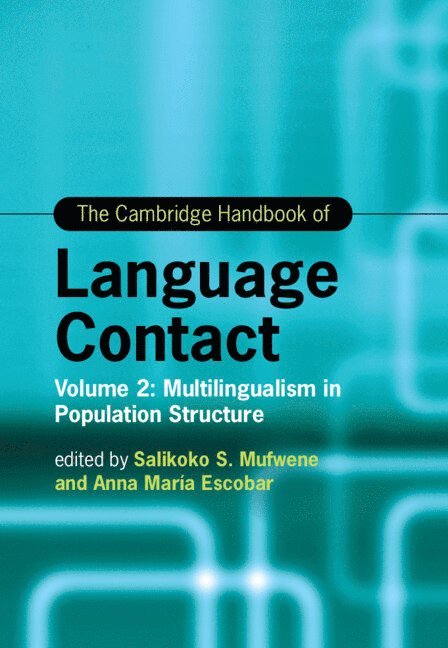 Salikoko Mufwene, Anna Maria Escobar, Salikoko (University of Chicago) Mufwene, Urbana-Champaign) Escobar, Anna Maria (University of Illinois - Cambridge Handbook of Language Contact, Inbunden