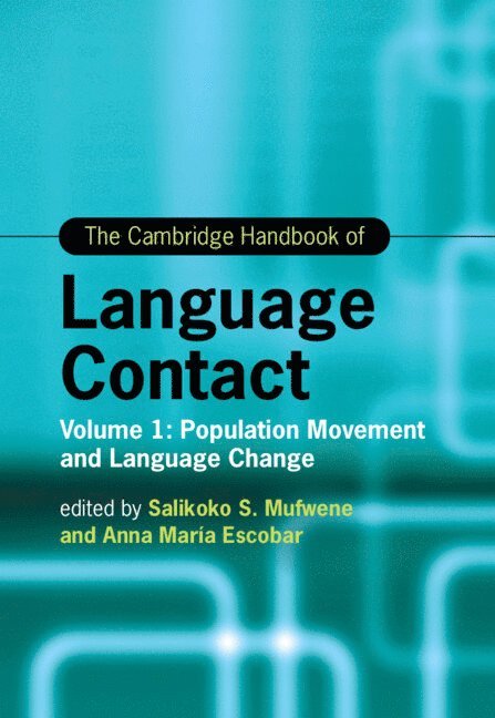 Salikoko S. Mufwene, Anna María Escobar, Salikoko S. (University of Chicago) Mufwene, Urbana-Champaign) Escobar, Anna Maria (University of Illinois, Salikoko Mufwene, Anna Maria Escobar - Cambridge Handbook of Language Contact, Inbunden