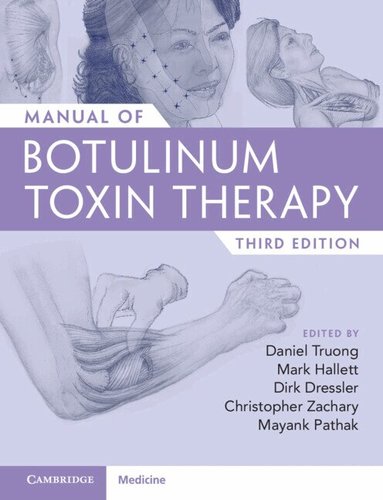 Daniel Truong, Dirk Dressler, Mark Hallett, Christopher Zachary, Mayank Pathak - Manual of Botulinum Toxin Therapy, Inbunden