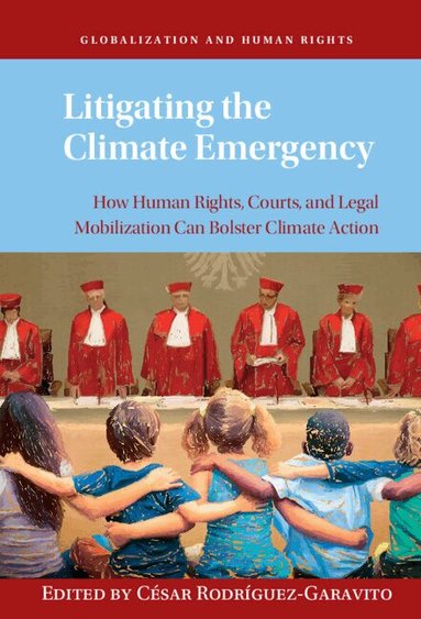 César Rodríguez-Garavito - Litigating the Climate Emergency, Inbunden