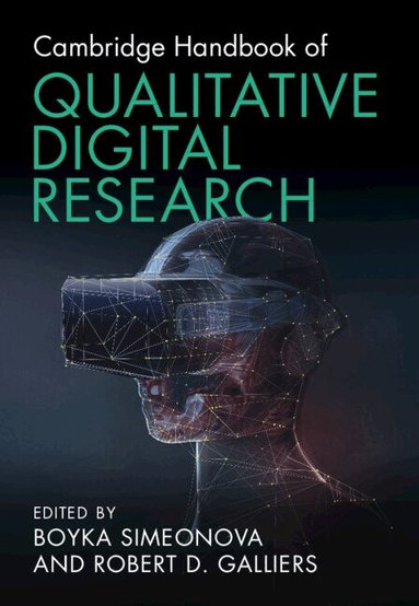 Boyka Simeonova, Robert D. Galliers - Cambridge Handbook of Qualitative Digital Research, Inbunden
