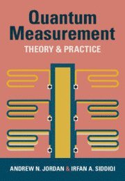 Andrew N. Jordan, Irfan A. Siddiqi, New York) Jordan, Andrew N. (University of Rochester, Berkeley) Siddiqi, Irfan A. (University of California, Irfan Siddiqi, Andrew N Jordan - Quantum Measurement, Inbunden