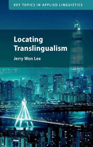 Jerry Won Lee - Locating Translingualism, Inbunden