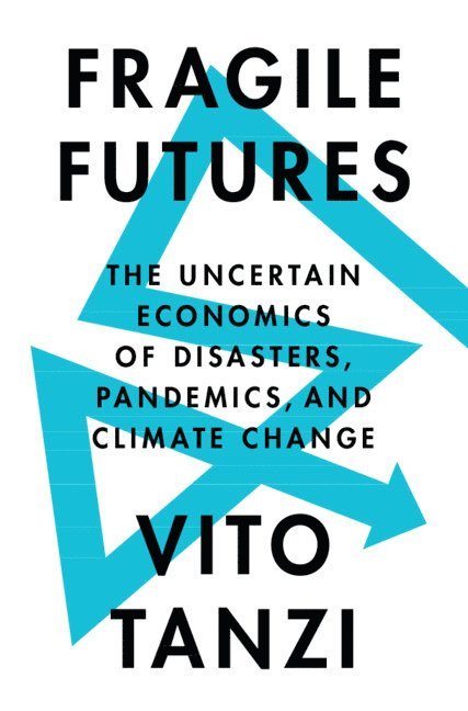 Vito Tanzi - Fragile Futures, Inbunden
