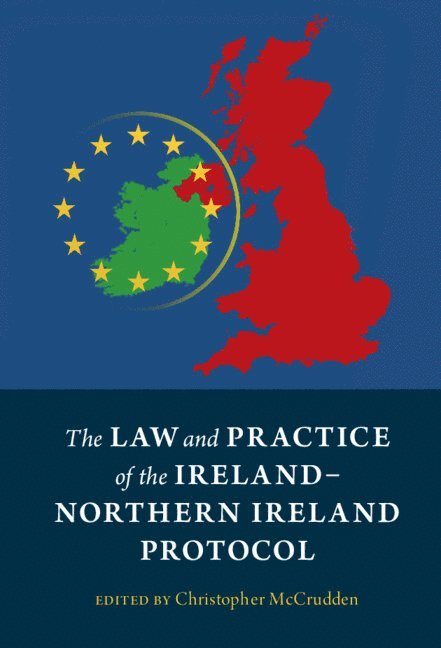 The Law and Practice of the Ireland-Northern Ireland Protocol 1