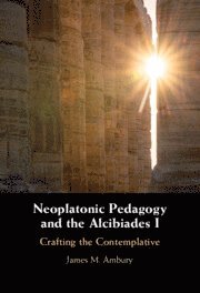 bokomslag Neoplatonic Pedagogy and the Alcibiades I