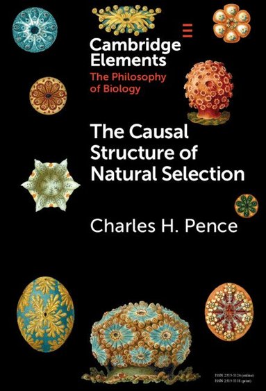 Charles H. Pence - The Causal Structure of Natural Selection, Inbunden