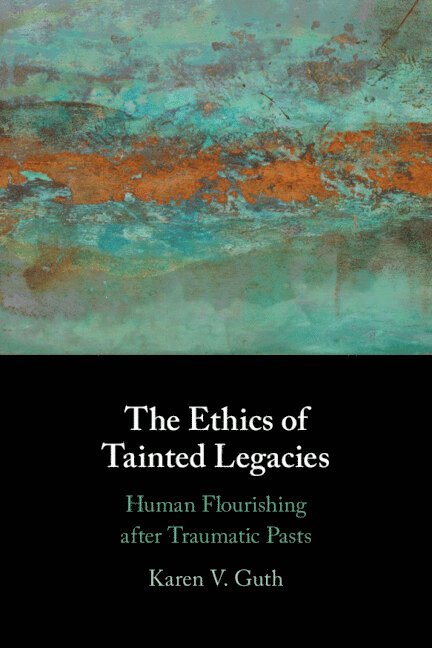 The Ethics of Tainted Legacies 1