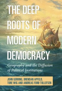 bokomslag The Deep Roots of Modern Democracy