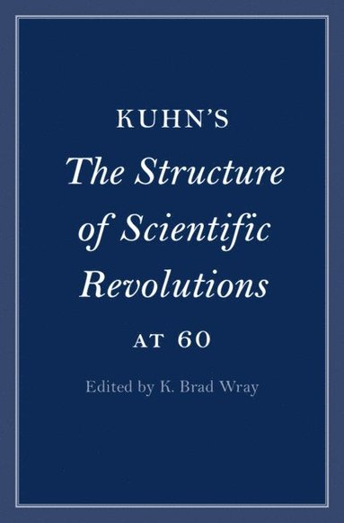 bokomslag Kuhn's The Structure of Scientific Revolutions at 60