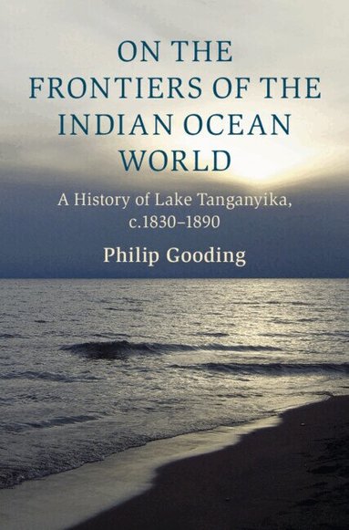 Philip Gooding - On the Frontiers of the Indian Ocean World, Inbunden