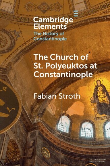 Fabian Stroth - The Church of St. Polyeuktos at Constantinople, Häftad