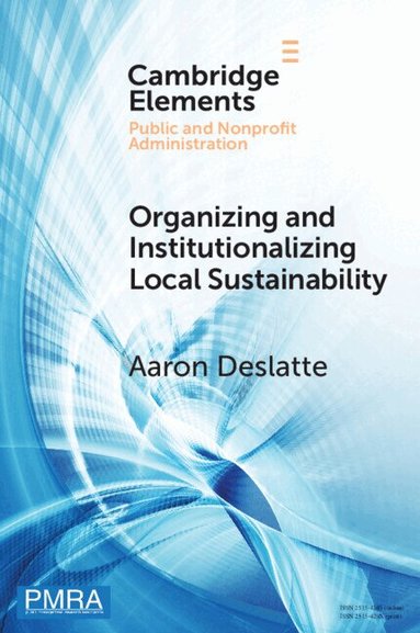 Aaron Deslatte - Organizing and Institutionalizing Local Sustainability, Häftad