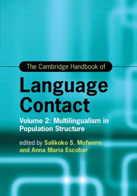 Salikoko Mufwene, Anna Maria Escobar, Salikoko (University of Chicago) Mufwene, Urbana-Champaign) Escobar, Anna Maria (University of Illinois - Cambridge Handbook of Language Contact, Häftad