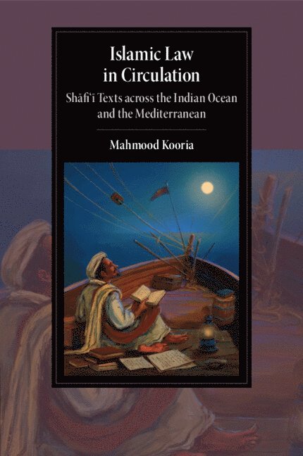 Mahmood Kooria - Islamic Law in Circulation, Häftad
