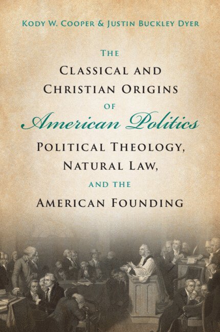 Classical and Christian Origins of American Politics 1