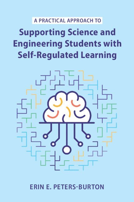 A Practical Approach to Supporting Science and Engineering Students with Self-Regulated Learning 1