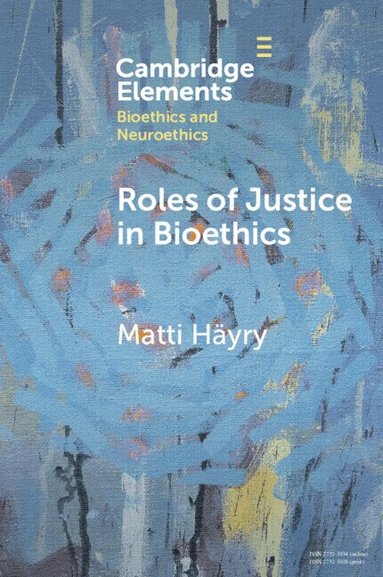 Matti Häyry - Roles of Justice in Bioethics, Häftad