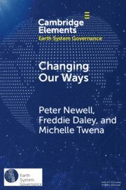 Peter Newell, Freddie Daley, Michelle Twena, Peter (University of Sussex) Newell, Freddie (University of Sussex) Daley, Michelle (University of Sussex) Twena - Changing Our Ways, Häftad