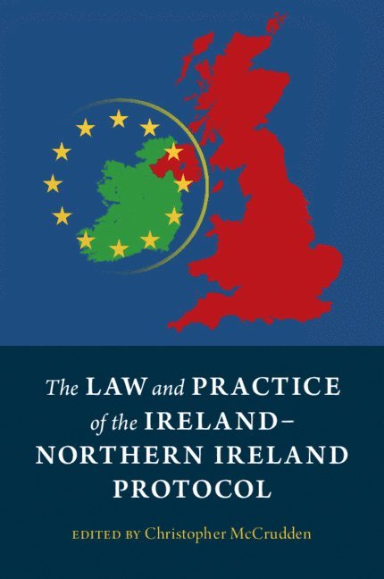 The Law and Practice of the Ireland-Northern Ireland Protocol 1