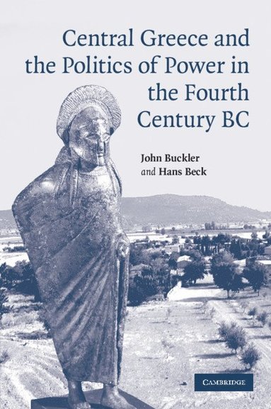 bokomslag Central Greece and the Politics of Power in the Fourth Century BC