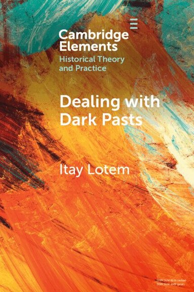Itay Lotem - Dealing with Dark Pasts, Häftad