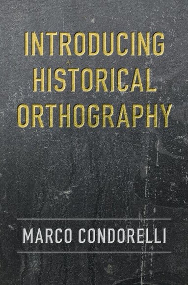 Marco Condorelli - Introducing Historical Orthography, Häftad