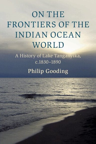Philip Gooding - On the Frontiers of the Indian Ocean World, Häftad