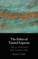 bokomslag The Ethics of Tainted Legacies
