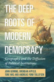 John Gerring, Brendan Apfeld, Tore Wig, Andreas Forø Tollefsen, Austin) Gerring, John (University of Texas, Austin) Apfeld, Brendan (University of Texas, Tore (Universitetet i Oslo) Wig, Andreas Forø (Peace Research Institute Oslo) Tollefsen - Deep Roots of Modern Democracy, Häftad