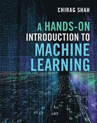 bokomslag A Hands-On Introduction to Machine Learning