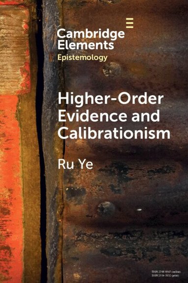 Ru Ye - Higher-Order Evidence and Calibrationism, Häftad
